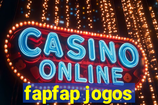 fapfap jogos